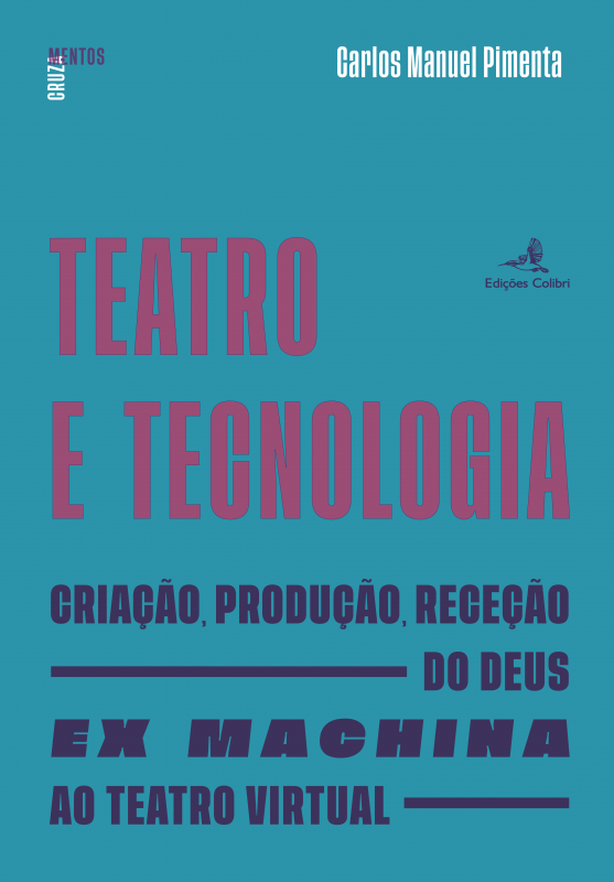 Teatro e Tecnologia - Criação, produção, receção. Do deus 