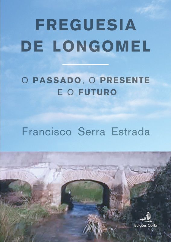 Freguesia de Longomel - O Passado, o Presente e o Futuro
