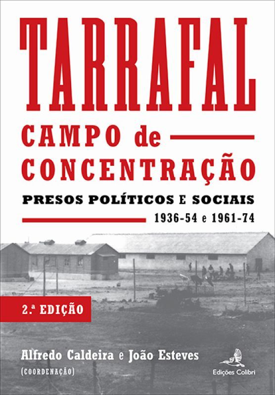Tarrafal - Campo de Concentração - Presos Políticos e Sociais - 1936-1954 e 1961-1974