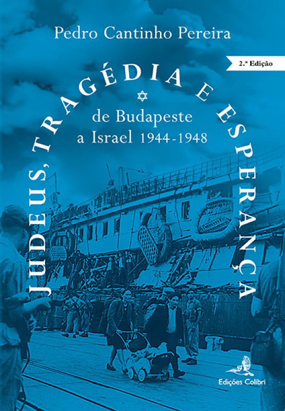 Judeus, Tragédia e Esperança - de Budapeste a Israel (1944-1948)