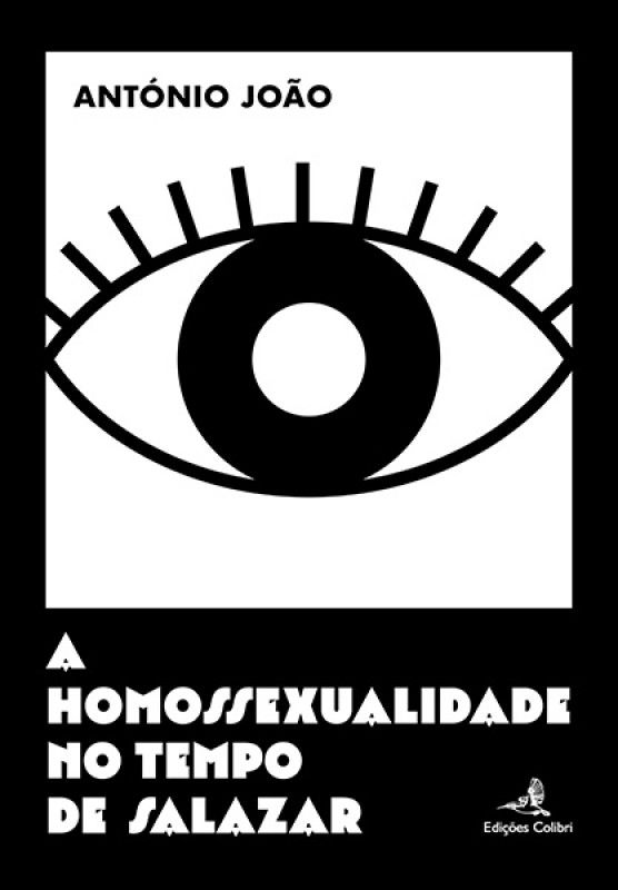 A Homossexualidade no Tempo de Salazar