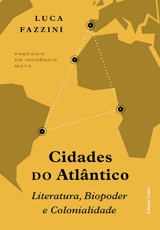 Cidades do Atlântico - Literatura, Biopoder e Colonialidade