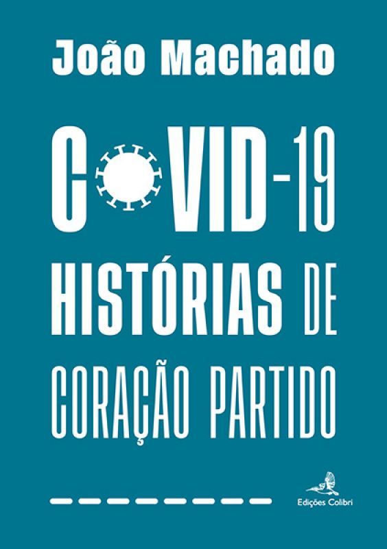 Covid-19 - Histórias de Coração Partido
