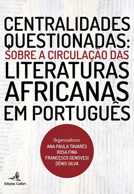Centralidades Questionadas – Sobre a Circulação das Literaturas Africanas em Português