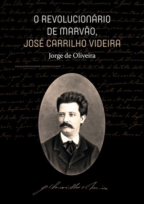 O Revolucionário de Marvão, José Carrilho Videira