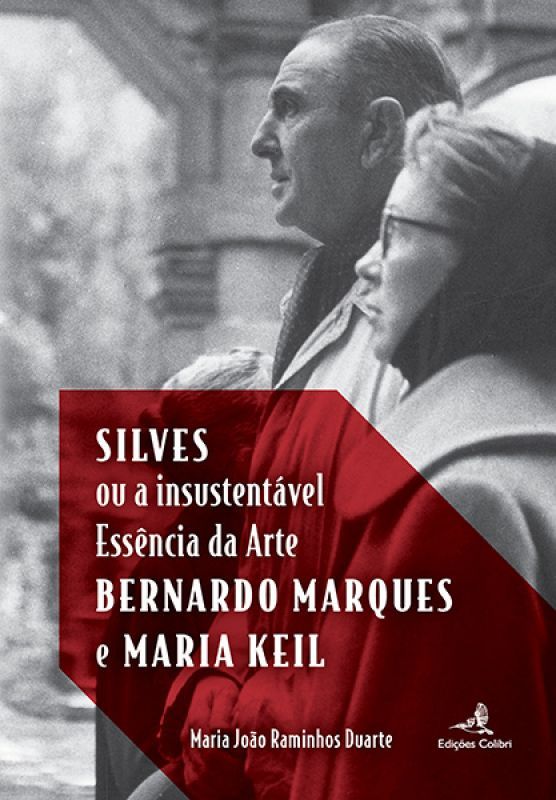 Silves ou a Insustentável Essência da Arte – Bernardo Marques e Maria Keil