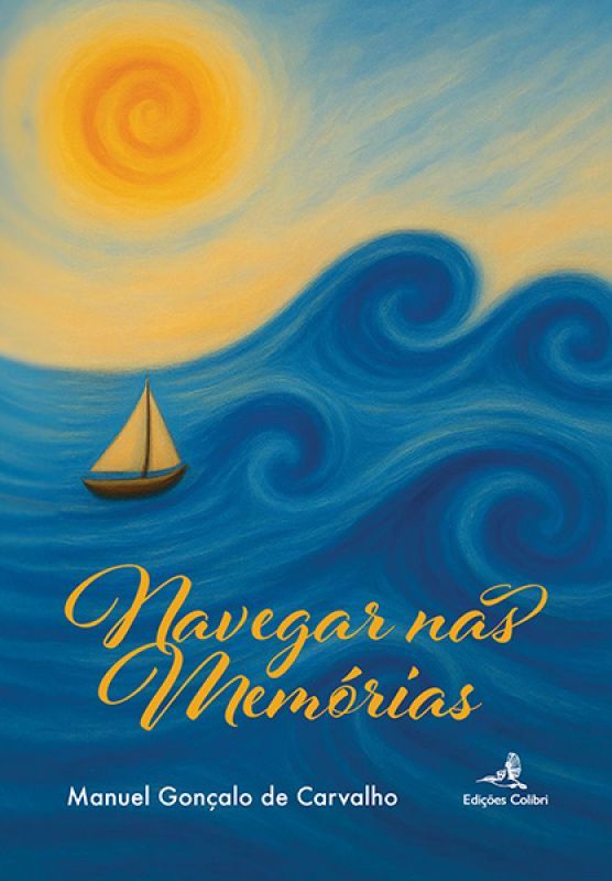 Navegar nas Memórias – Estórias de Marinhagem e Outras