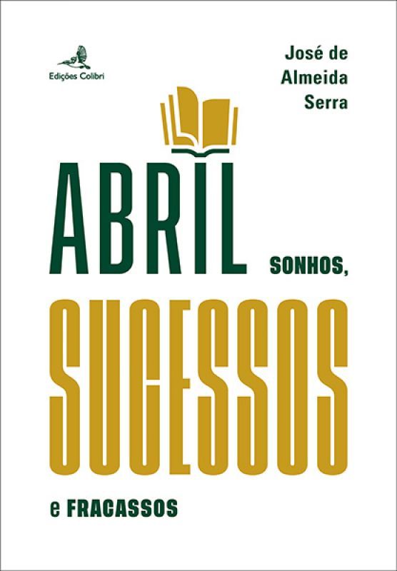 Abril - Sonhos, Sucessos e Fracassos - Vol. II - História, Política e Economia