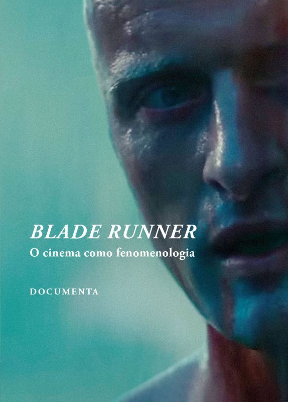 Blade Runner - O Cinema como Fenomenologia