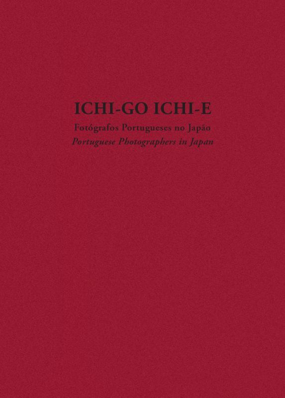 Ichi-go Ichi-e - Fotógrafos Portugueses no Japão