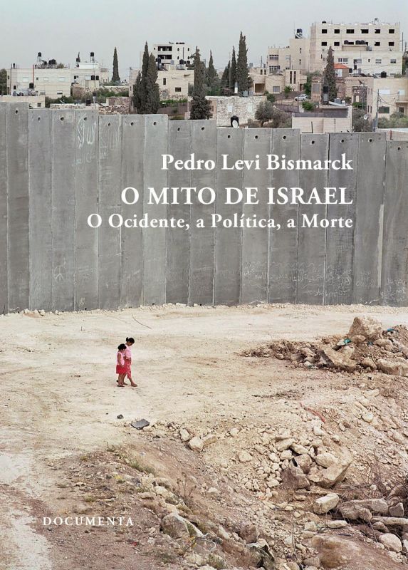 O Mito de Israel - O Ocidente, a Política, a Morte