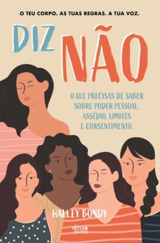 Diz Não - O que Precisas de Saber sobre Poder Pessoal, Assédio, Limites e Consentimento