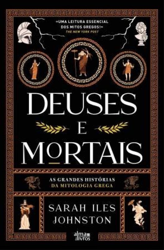 Deuses e Mortais - As Grandes Histórias da Mitologia Grega