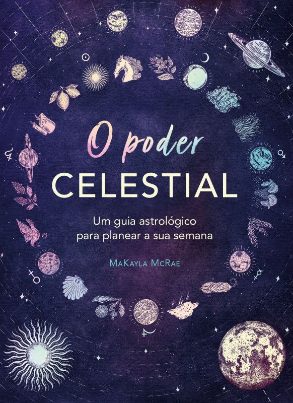 O Poder Celestial - Um Guia Astrológico para Planear a Sua Semana