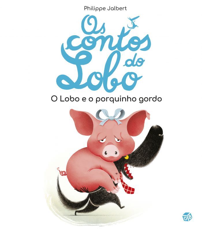 Os Contos do Lobo - O Lobo e o Porquinho Gordo - Livro de Histórias