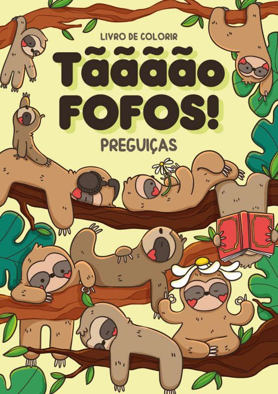 Tãããão Fofos - Preguiça - Livro de Colorir