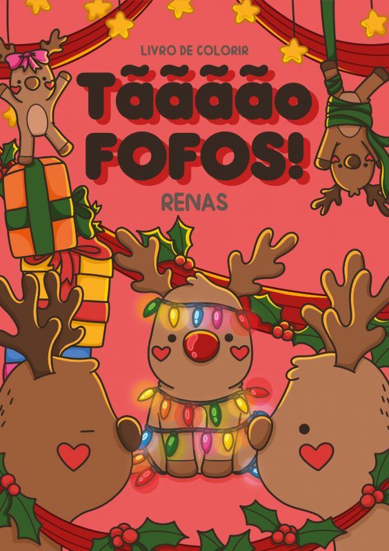 Tãããão Fofos - Renas - Livro de Colorir
