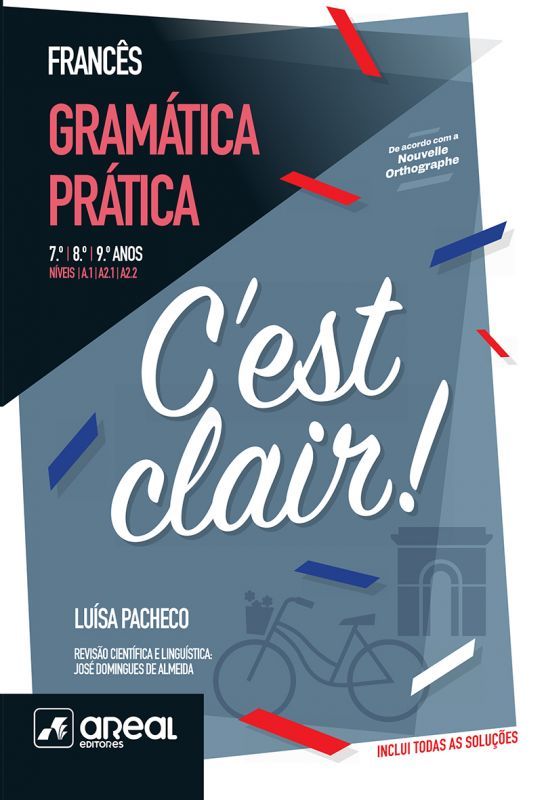 C'est Clair! - Gramática Prática de Francês - Níveis  A.1/A2.1/A2.2 - 7.º/8.º/9.º Anos