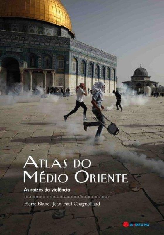 Atlas do Médio Oriente - As Raízes da Violência