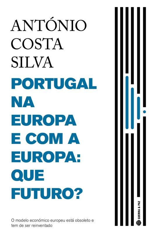 Portugal na Europa e com a Europa - Que Futuro?