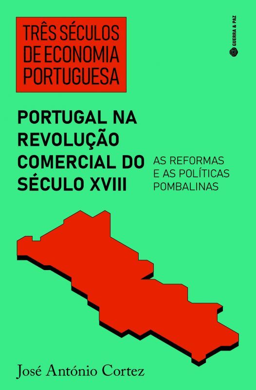 Três Séculos de Economia Portuguesa - Portugal na Revolução Comercial Século XVIII - As Reformas e Políticas Pombalinas
