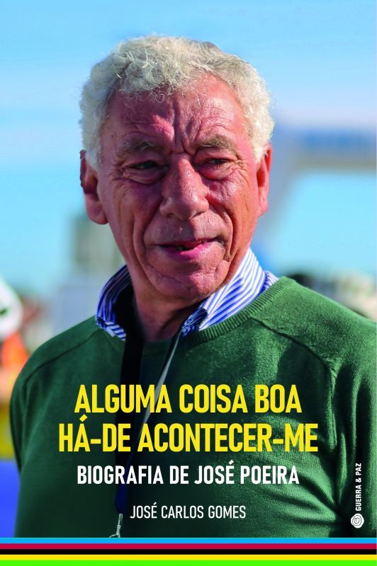 Alguma Coisa Boa Há-de Acontecer-me - Biografia de José Poeira