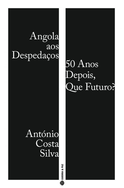 Angola aos Despedaços - 50 Anos Depois, que Futuro?