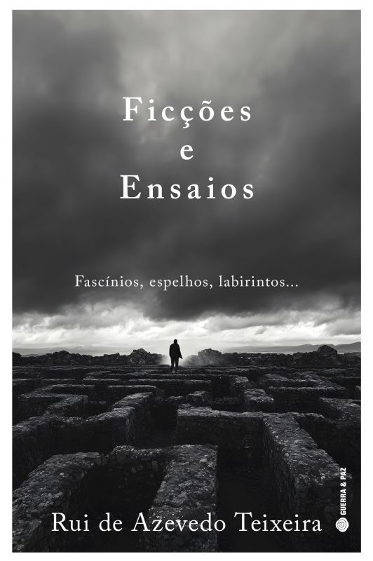 Ficções e Ensaios - Fascínios, Espelhos e Labirintos...