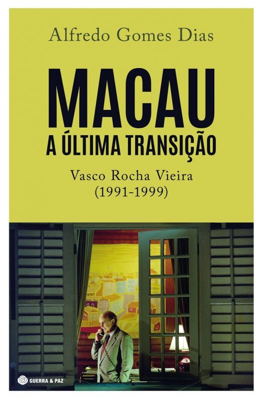 Macau - A Última Transição - Vasco Rocha Vieira (1991-1999)