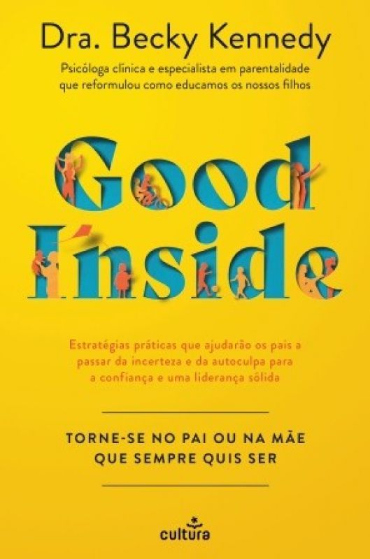 Good Inside - Torne-se no Pai ou na Mãe que Sempre Quis Ser
