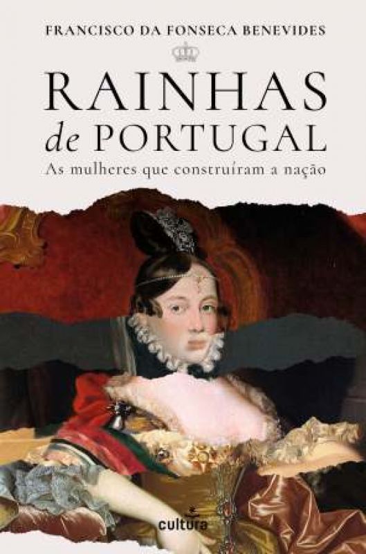 Rainhas de Portugal - As Mulheres que Construíram a Nação