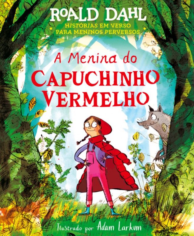 A Menina do Capuchinho Vermelho - Histórias em Verso para Meninos Perversos