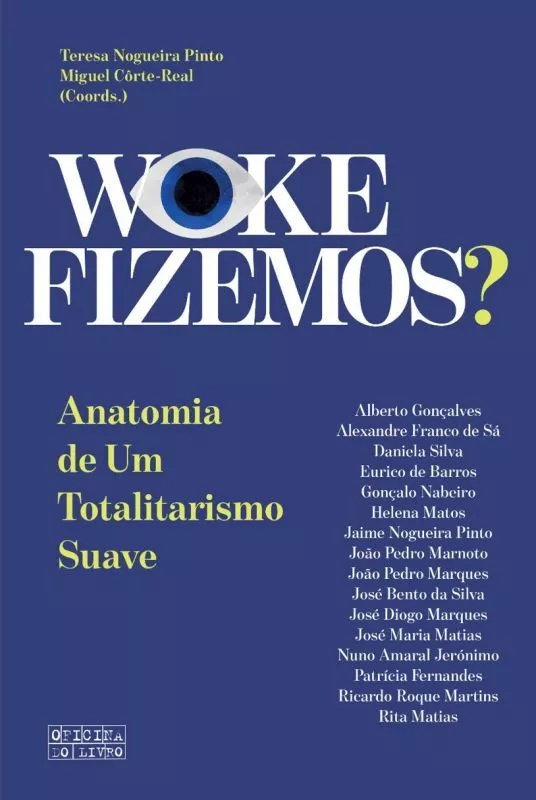 Woke Fizemos? Anatomia de um Totalitarismo Suave