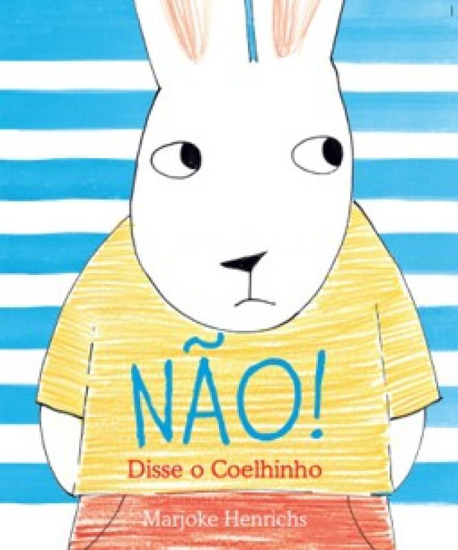 Não! Disse o Coelhinho
