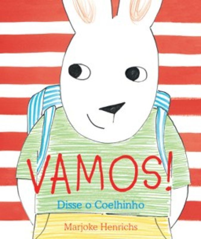 Vamos! Disse o Coelhinho
