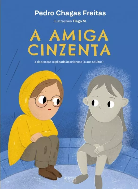 A Amiga Cinzenta - A Depressão Explicada às Crianças (e aos Adultos)