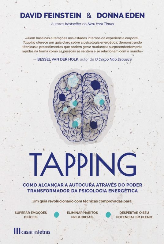 Tapping - Como Alcançar a Autocura através do Poder Transformador da Psicologia Energética