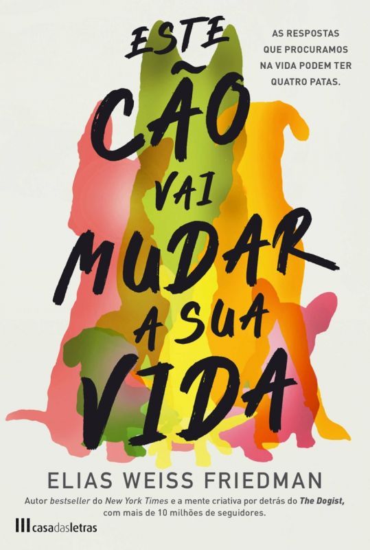 Este Cão Vai Mudar a sua Vida - As Respostas que Procuramos na Vida Podem ter Quatro Patas