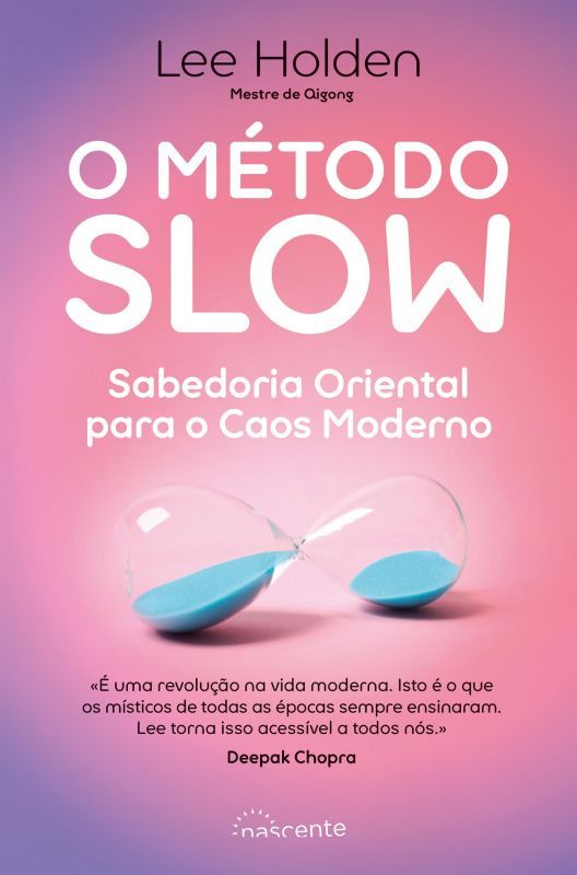 O Método Slow - Sabedoria Oriental para o Caos Moderno