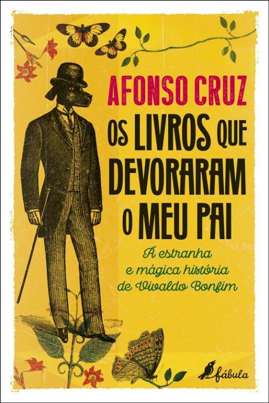 Os Livros que Devoraram o meu Pai - A Estranha e Mágica História de Vilvaldo Bonfim
