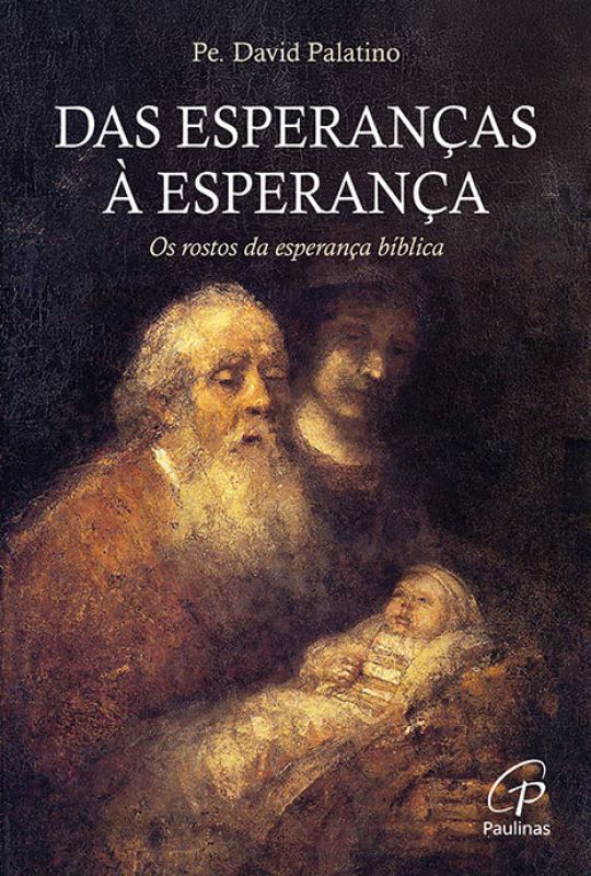 Das Esperanças à Esperança - Os Rostos da Esperança Bíblica