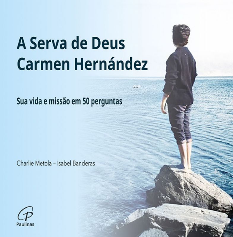 A Serva de Deus Carmen Hernández - Sua Vida e Missão em 50 Perguntas