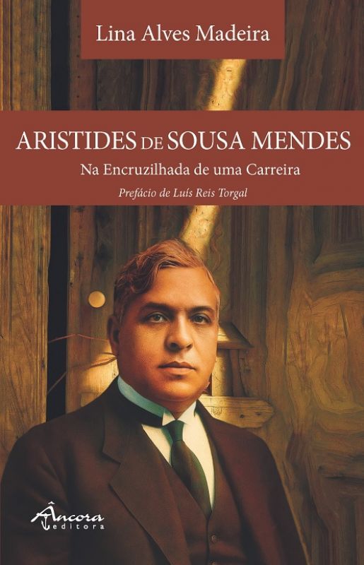 Aristides de Sousa Mendes - Na Encruzilhada da uma Carreira