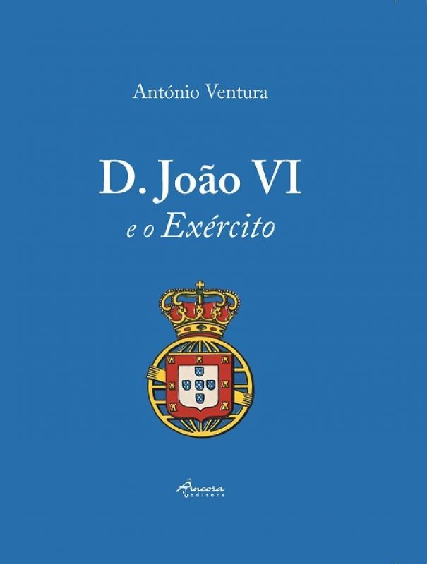 D. João VI e o Exército