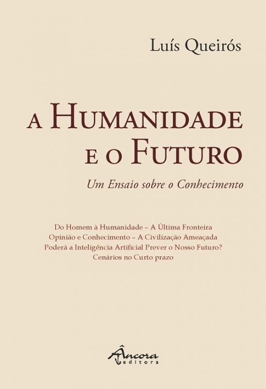A Humanidade e o Futuro - Um Ensaio sobre o Conhecimento
