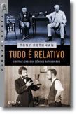 Tudo é Relativo e outras lendas da ciência e da tecnologia