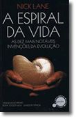 A Espiral da Vida -       As Dez mais Notáveis Invenções da Evolução