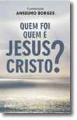 Quem Foi - Quem é Jesus Cristo?