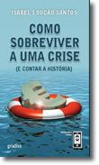 Como Sobreviver a Uma Crise (e Contar a História)