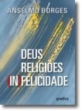 Deus, Religiões, (In)felicidade